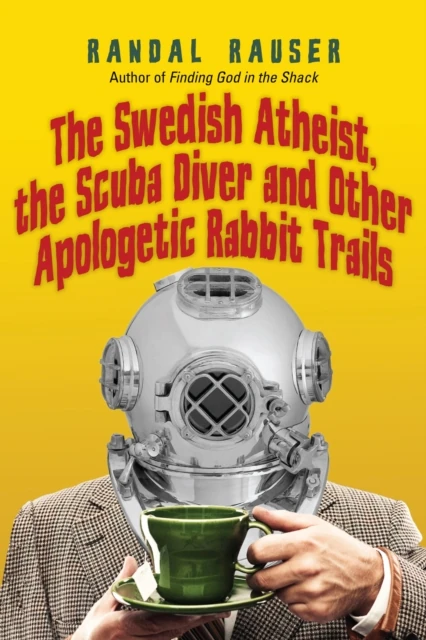 Swedish Atheist, the Scuba Diver and Other Apologetic Rabbit Trails