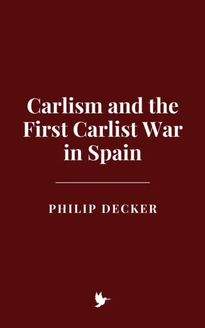 Carlism and the First Carlist War in Spain