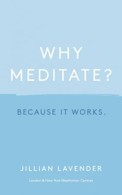 Why Meditate? Because it Works