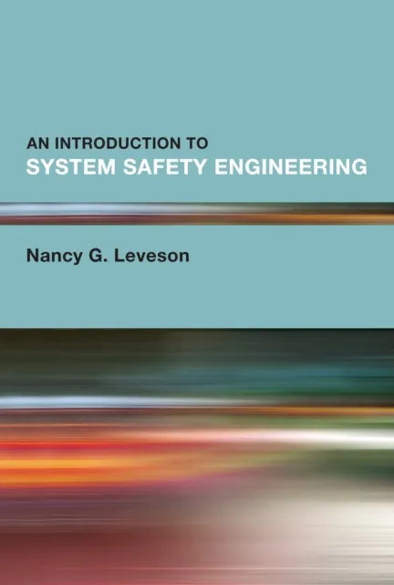 Introduction to System Safety Engineering