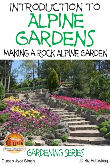 Introduction to Alpine Gardens: Making a Rock Alpine Garden