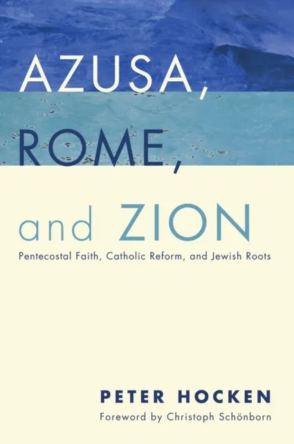 Azusa, Rome, and Zion