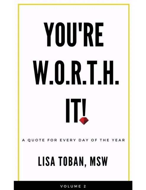YOU'RE W.O.R.T.H. IT! A QUOTE FOR EVERY DAY OF THE YEAR