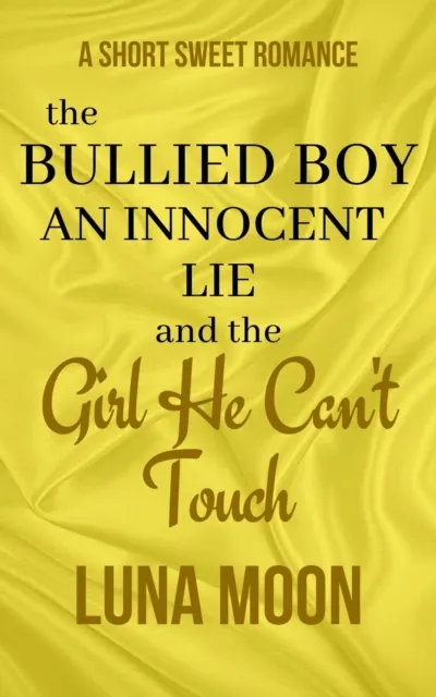 Bullied Boy, an Innocent Lie and the Girl He Can't Touch
