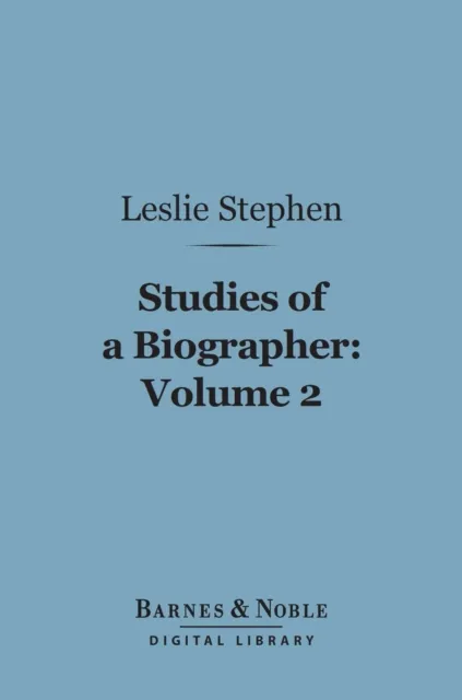 Studies of a Biographer, Volume 2 (Barnes & Noble Digital Library)