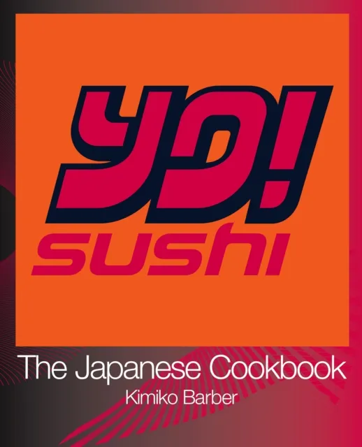 YO Sushi: The Japanese Cookbook