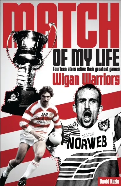 Match of My Life - Wigan Warriors