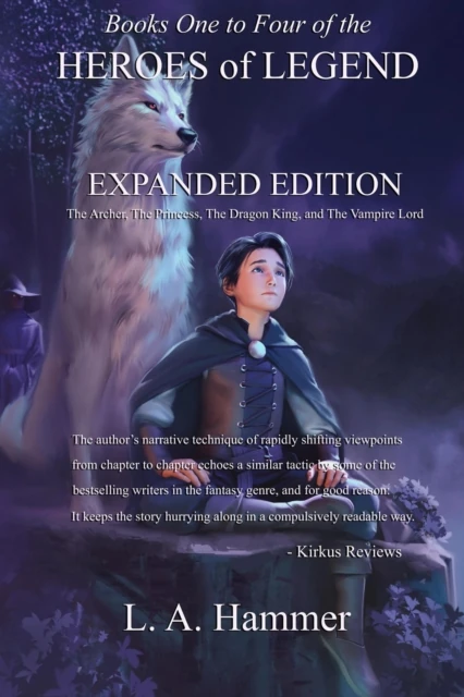 Books One to Four of the Heroes of Legend: Expanded Edition: The Archer, The Princess, The Dragon King, and The Vampire Lord