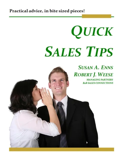Quick Sales Tips - Practical Advice, in Bite Sized Pieces!