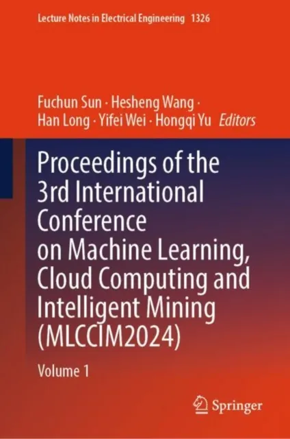 Proceedings of the 3rd International Conference on Machine Learning, Cloud Computing and Intelligent Mining (MLCCIM2024)