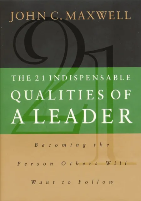 21 Indispensable Qualities of a Leader