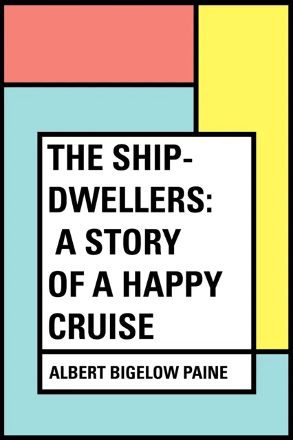 Ship-Dwellers: A Story of a Happy Cruise