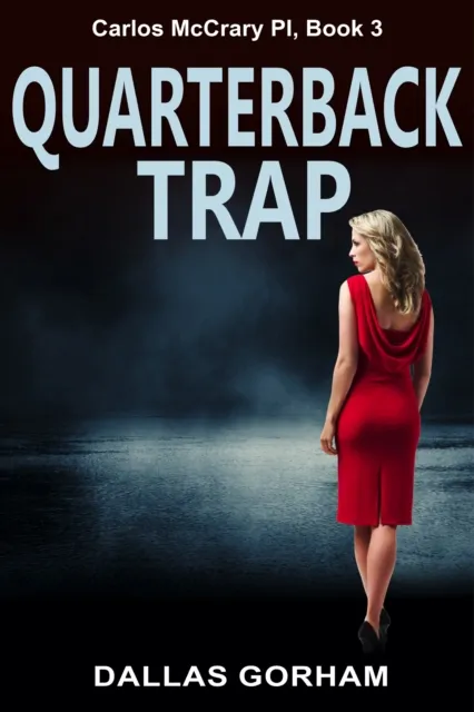 Quarterback Trap (Carlos McCrary PI, Book 3)