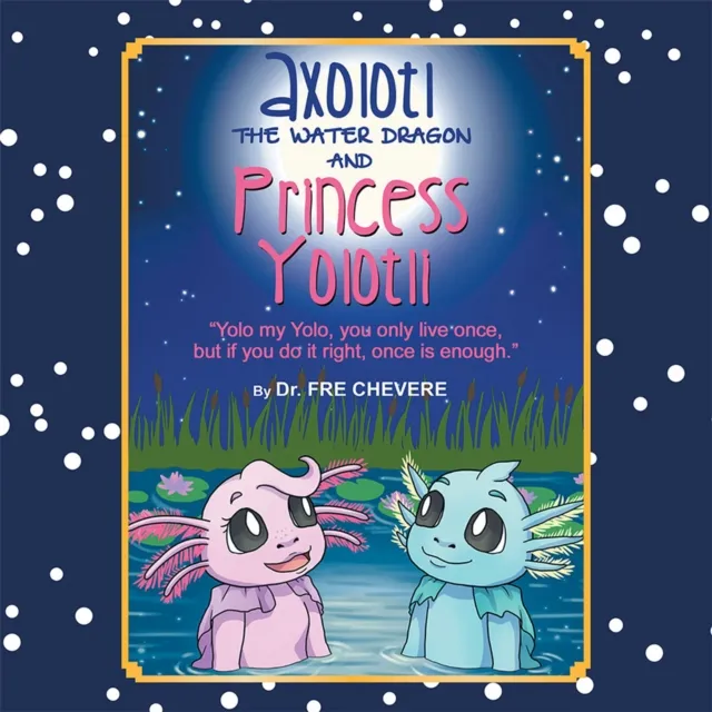 Axolotl the Water Dragon and Princess Yolotli