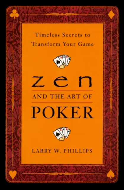 Zen and the Art of Poker