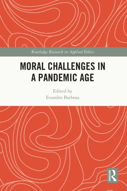 Moral Challenges in a Pandemic Age