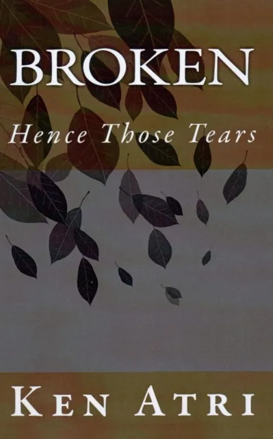 Broken: Hence Those Tears
