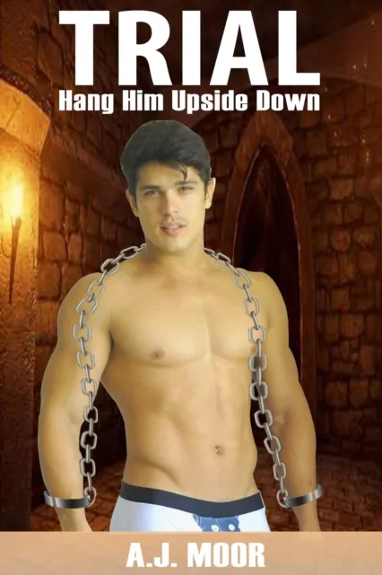 Trial - Hang Him Upside Down