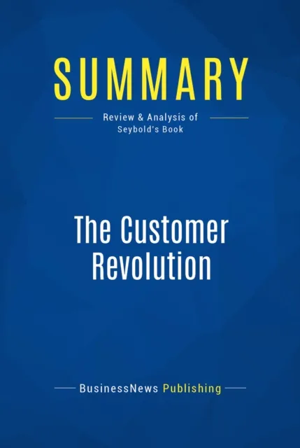 Summary: The Customer Revolution