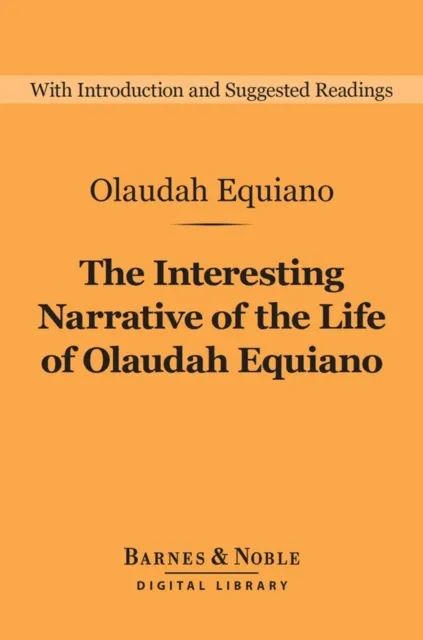 Interesting Narrative of the Life of Olaudah Equiano (Barnes & Noble Digital Library)
