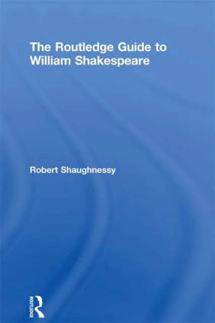 Routledge Guide to William Shakespeare
