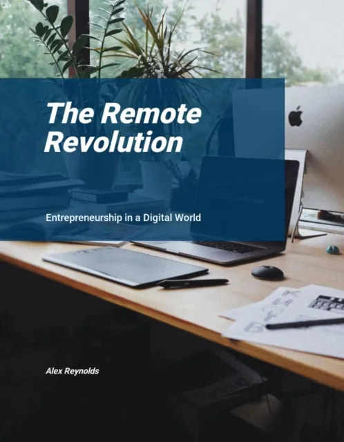 Remote Revolution: Entrepreneurship in a Digital World
