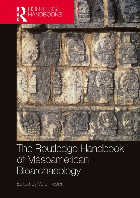 Routledge Handbook of Mesoamerican Bioarchaeology