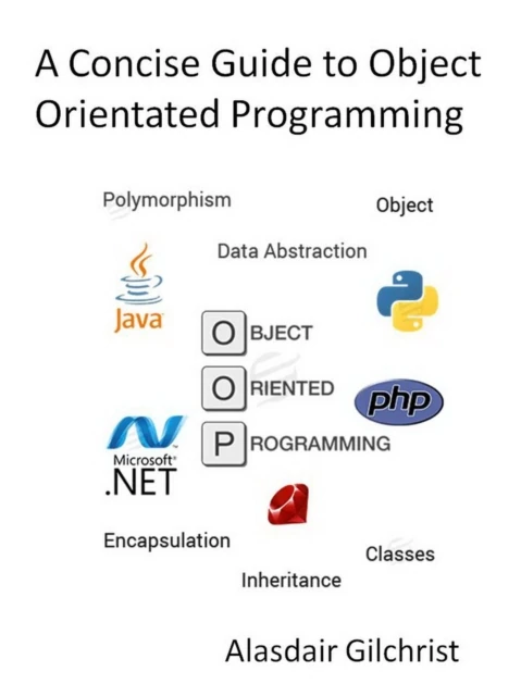 Concise Guide to Object Orientated Programming