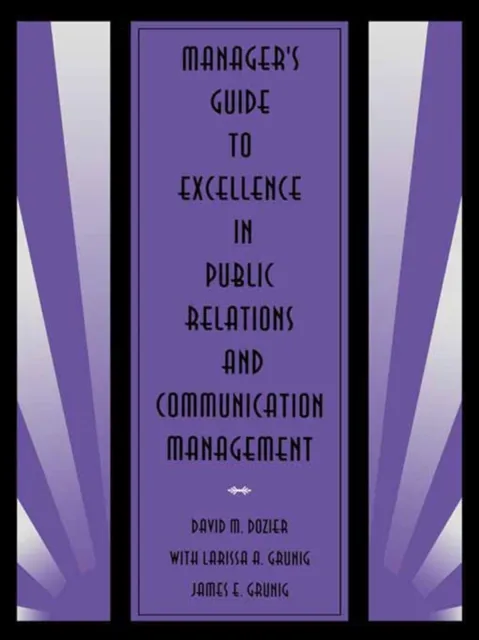 Manager's Guide to Excellence in Public Relations and Communication Management