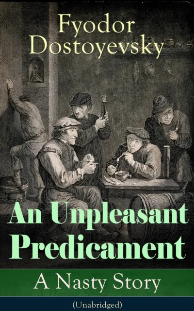 Unpleasant Predicament: A Nasty Story (Unabridged)