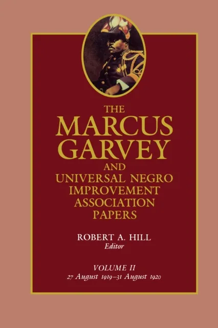 Marcus Garvey and Universal Negro Improvement Association Papers, Vol. II