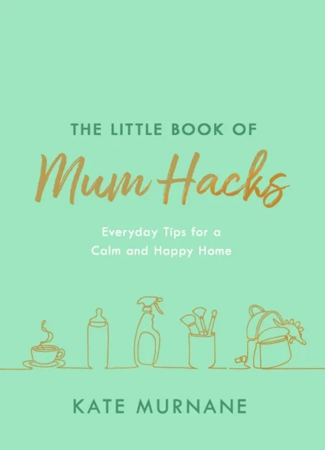 Little Book of Mum Hacks