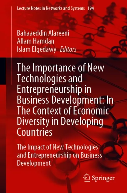 Importance of New Technologies and Entrepreneurship in Business Development: In The Context of Economic Diversity in Developing Countries