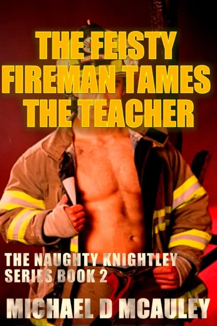 Feisty Fireman Tames the Teacher