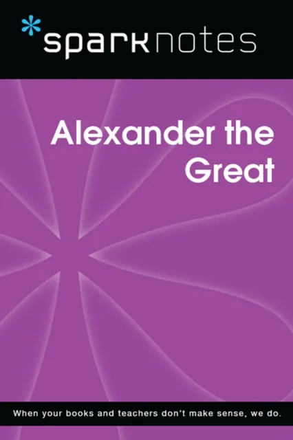 Alexander the Great (SparkNotes Biography Guide)