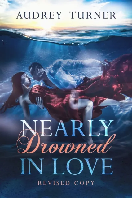 Nearly Drowned in Love Revised Copy