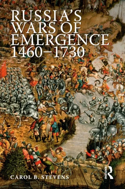 Russia's Wars of Emergence 1460-1730