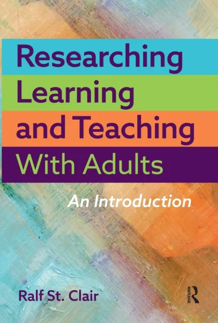 Researching Learning and Teaching with Adults
