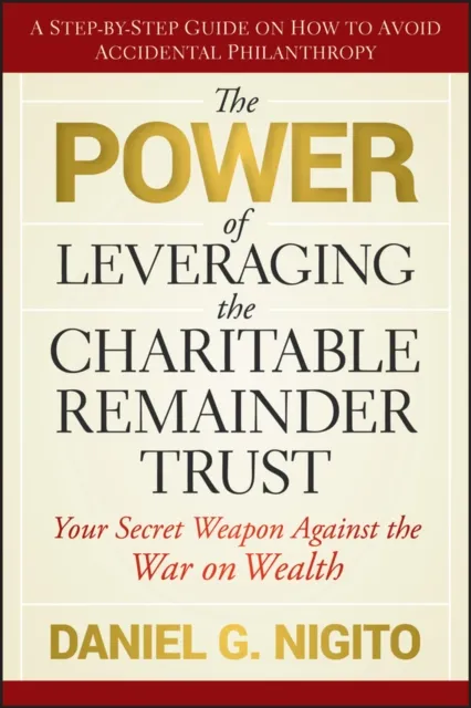 Power of Leveraging the Charitable Remainder Trust