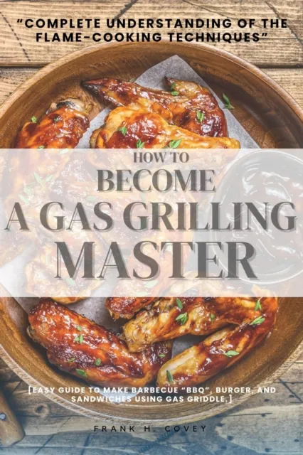 How to Become a Gas-Grilling Master::