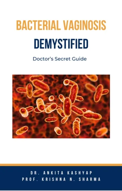 Bacterial Vaginosis Demystified: Doctor's Secret Guide