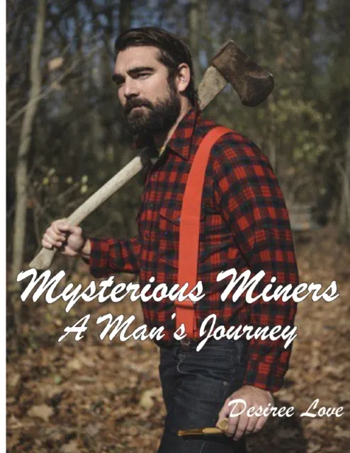 Mysterious Miners: Book 1 - A Man's Journey