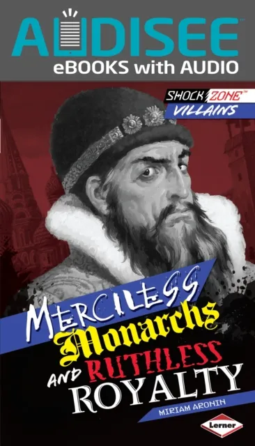 Merciless Monarchs and Ruthless Royalty