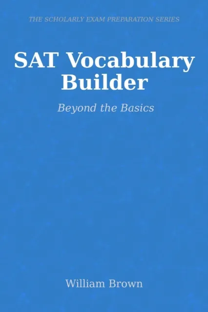 SAT Vocabulary Builder: Beyond the Basics