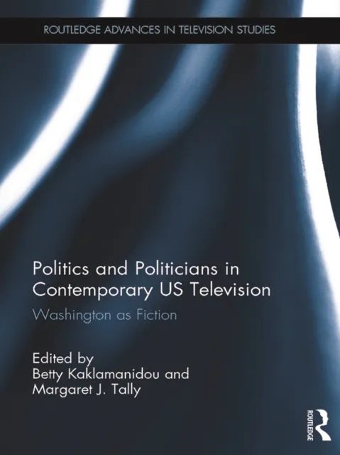 Politics and Politicians in Contemporary US Television