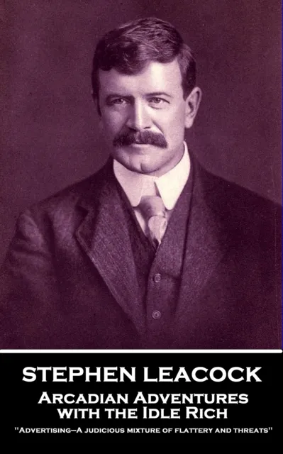 Arcadian Adventures with the Idle Rich