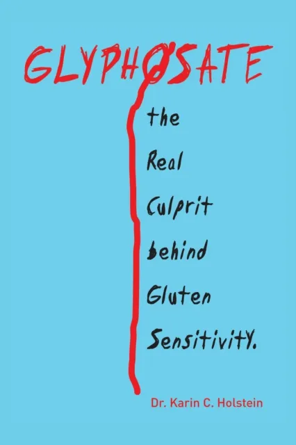 Glyphosate, the Real Culprit Behind Gluten Sensitivity