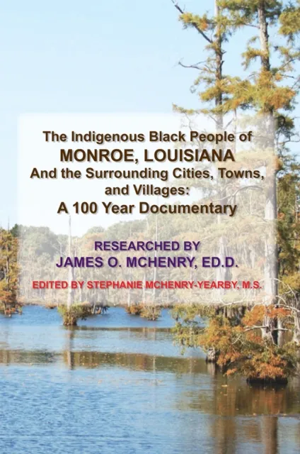Indigenous Black People of Monroe, Louisiana and the Surrounding Cities, Towns, and Villages