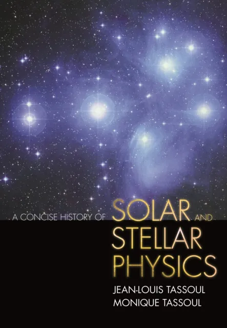 Concise History of Solar and Stellar Physics