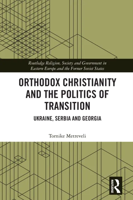 Orthodox Christianity and the Politics of Transition